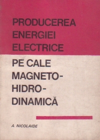 Producerea energiei electrice pe cale magneto-hidro-dinamica