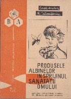 Produsele albinelor in sprijinul sanatatii omului, Editia a III-a revazuta si adaugita