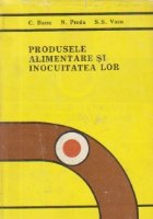 Produsele alimentare si inocuitatea lor