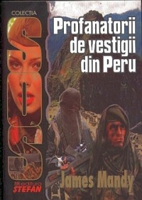 SOS - Profanatorii de vestigii din Peru