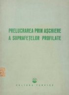 Profilarea prin aschiere a suprafetelor profilate Profilarea prin aschiere a suprafetelor profilate