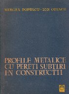 Profile metalice cu pereti subtiri in constructii