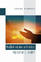 Profilul robului lui Hristos: mijlocitor si profet