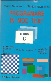 Programare in mod TEXT. Aplicatii Turbo C 2.0