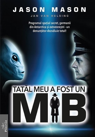 Programul spaţial secret,Germanii din Antarctica şi extratereştrii,Un denunţător dezvăluie totul - Vol. 1 (Set of:Tatăl meu a fost un MiBVol. 1)