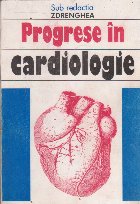 Progrese in cardiologie (D. Zdrenghea)