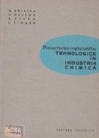 Proiectarea instalatiilor tehnologice in industria chimica