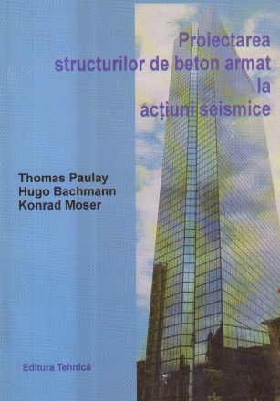 Proiectarea structurilor de beton armat la actiuni seismice