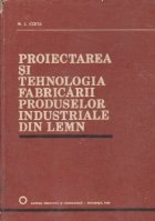 Proiectarea si tehnologia fabricarii produselor industriale din lemn Proiectarea si tehnologia fabricarii produselor industriale din lemn