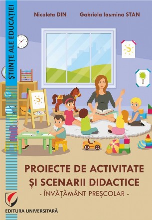 Proiecte de activitate si scenarii didactice. Invatamant prescolar