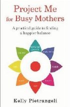 Project Me for Busy Mothers Project Me for Busy Mothers