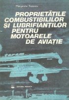 Proprietatile combustibililor si lubrifiantilor pentru motoarele de aviatie