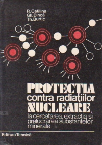 Protectia contra radiatiilor nucleare la cercetarea, extractia si prelucrarea substantelor minerale