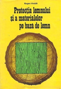Protectia lemnului si a materialelor pe baza de lemn