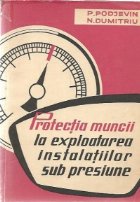 Protectia muncii la exploatarea instalatiilor sub presiune