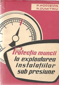 Protectia muncii la exploatarea instalatiilor sub presiune