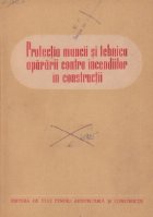 Protectia muncii si tehnica apararii contra incendiilor in constructii