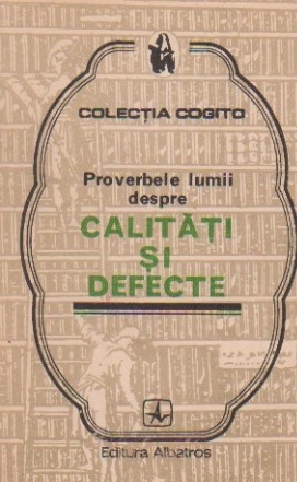 Proverbele lumii despre Calitati si Defecte