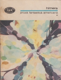 Proza fantastica americana, Volumul I - Himera