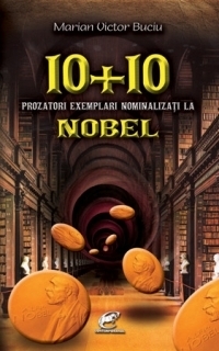 10 + 10 prozatori exemplari nominalizati la Nobel