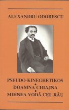 Pseudo Kineghetikos /Doamna Chiajna /Mihnea