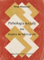 Psihologia sociala sau masina de fabricat zei