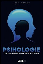 coperta Psihologie. Cum sa te intelegi pe tine insuti si pe ceilalti