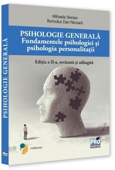 Psihologie generală : fundamentele psihologiei şi psihologie personalităţii