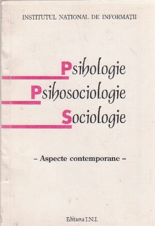 Psihologie. Psihosociologie. Sociologie. Aspecte contemporane