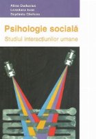 Psihologie sociala. Studiul interactiunilor umane