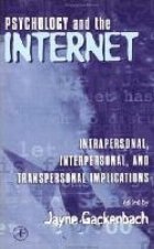 Psychology and the Internet: Intrapersonal, Interpersonal, and Transpersonal Implications