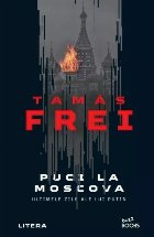 Puci la Moscova : ultimele zile ale lui Putin
