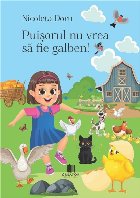 Puişorul nu vrea să fie galben