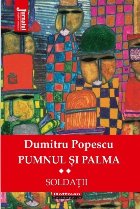 Pumnul si palma. Soldatii. Volumul II