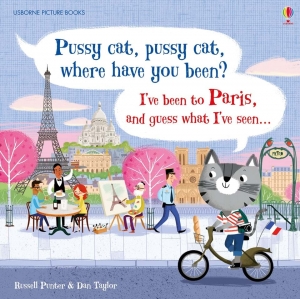 Pussy cat, pussy cat, where have you been? I've been to Paris and guess what I've seen...