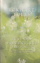 Puterea prezentului Ghid practic