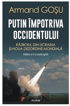 Putin împotriva Occidentului : războiul din Ucraina şi noua dezordine mondială