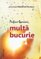 Putine lacrimi multa bucurie