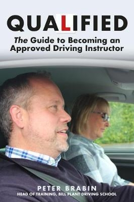 Qualified: The Guide to Becoming an Approved Driving Instruc