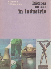 Racirea cu aer in industrie. Aplicatii in energetica