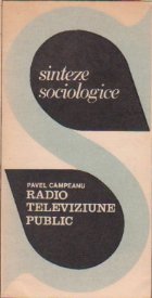 Radio, televiziune, public - sinteze sociologice