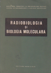 Radiobiologia si biologia moleculara