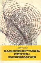 Radioreceptoare pentru radioamatori - Cu tuburi electronice cu tranzistori