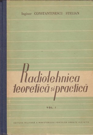Radiotehnica Teoretica si Practica, Volumul I