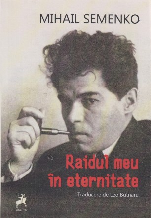 Raidul meu în eternitate : ooeme, manifeste şi articole programatice