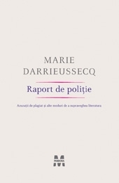 Raport de politie. Acuzatii de plagiat si alte moduri de a supraveghea literatura
