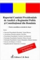 Raportul Comisiei Prezidentiale de Analiza a Regimului Politic si Constitutional din Romania: pentru consolida