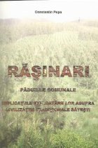Rasinari - Padurile comunale. Implicatiile exploatarii lor asupra civilizatiei traditionale satesti