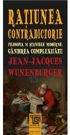 Ratiunea contradictorie Filosofia stiintele moderne: