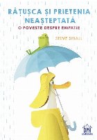 Raţuşca şi prietenia neaşteptată : o poveste despre empatie